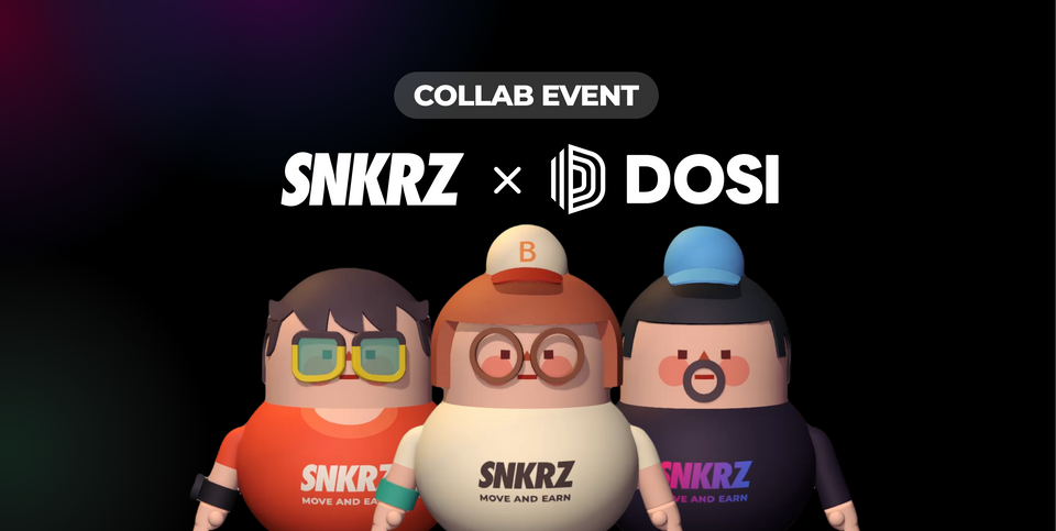 🌐 SNKRZ x DOSI Collaboration Event(23.05.30~23.06.13)